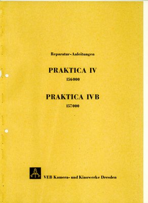 Praktica Reparatur Anleitungen Praktica IV Praktica IV B
